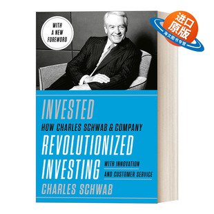 英文原版 Invested 投资之路 嘉信理财持续创新之道 传记 管理 Charles Schwab查尔斯·施瓦布 精装 英文版 进口英语原版书籍