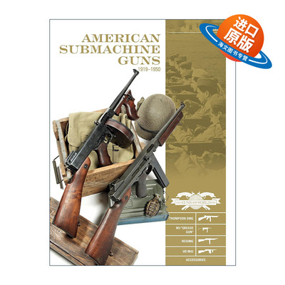 英文原版 American Submachine Guns 1919–1950 美国冲锋枪指南 精装全彩图册 汤普森M3 UD M42 配件 英文版 进口英语原版书籍