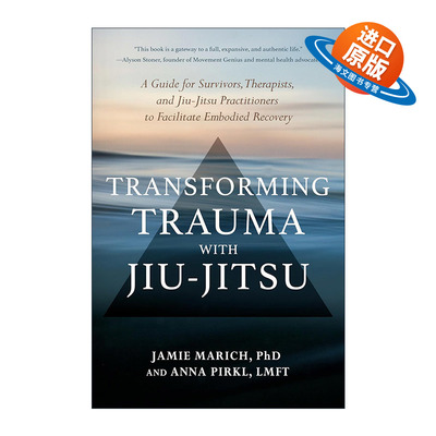 英文原版 Transforming Trauma with Jiu-Jitsu 用柔术转化心理创伤 PTSD 武术康复指南 Jaime Marich 英文版 进口英语原版书籍