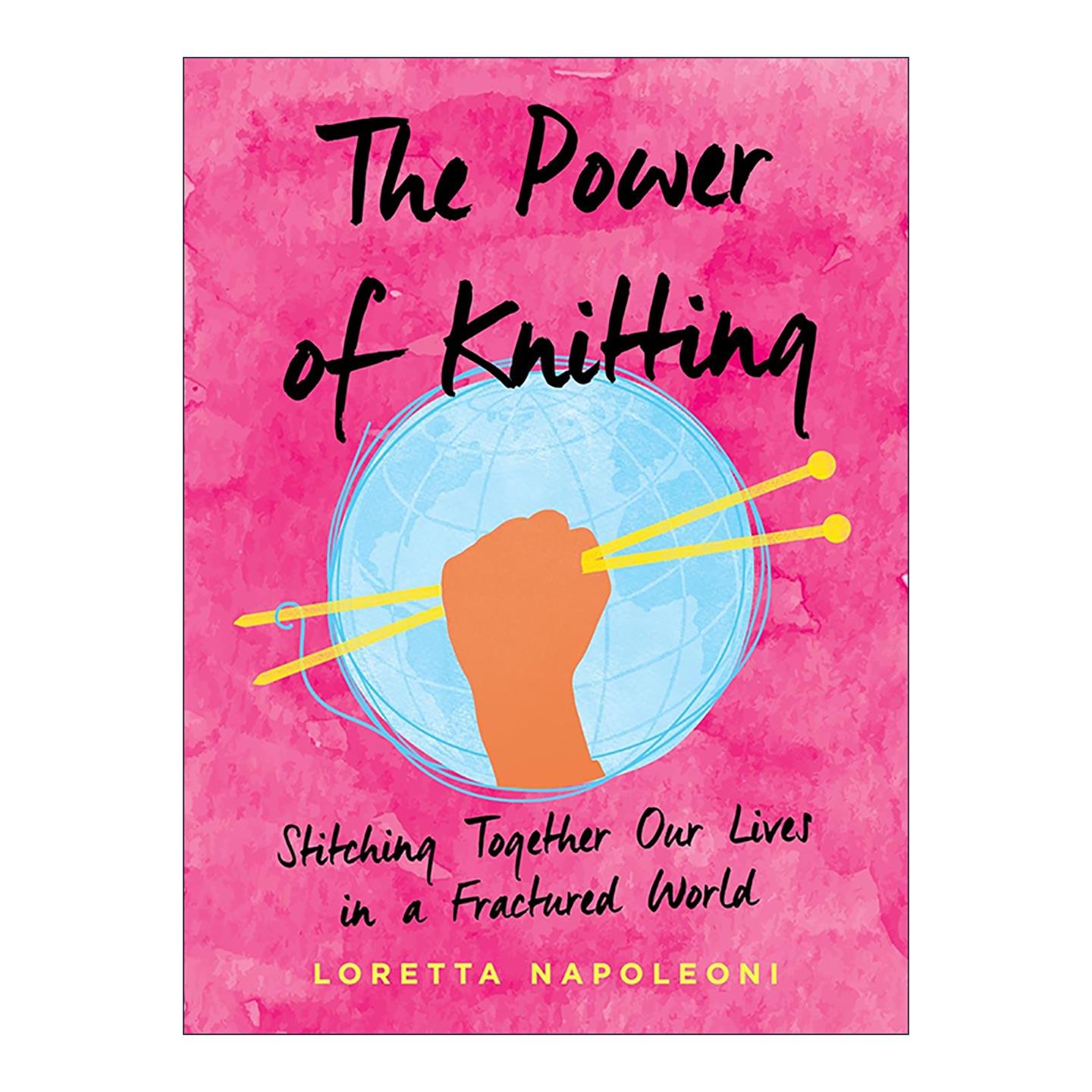 英文原版 The Power of Knitting 编织的力量 在支离破碎的世界里缝合生活 Loretta Napoleoni 精装 英文版 进口英语原版书籍
