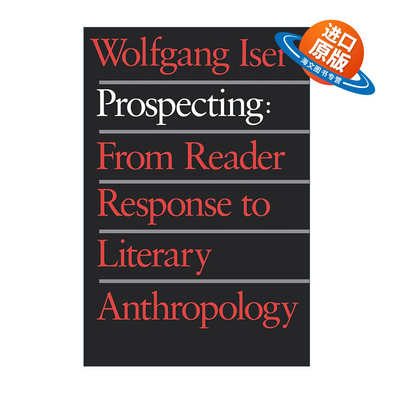 英文原版 Prospecting 展望 从读者反应到文学人类学 Wolfgang Iser沃尔夫冈·伊瑟尔 英文版 进口英语原版书籍