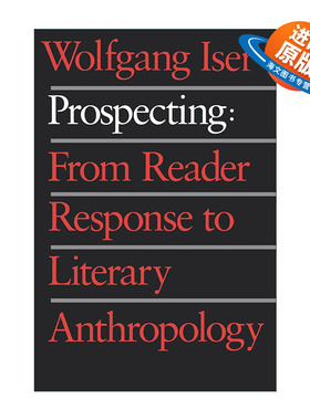 英文原版 Prospecting 展望 从读者反应到文学人类学 Wolfgang Iser沃尔夫冈·伊瑟尔 英文版 进口英语原版书籍