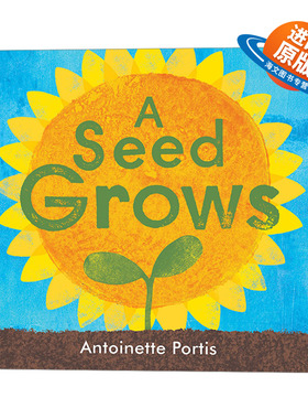 英文原版绘本 A Seed Grows 一颗种子生长 植物生命周期 3-6岁儿童园艺主题精装绘本 Antoinette Portis 英文版 进口英语原版书籍