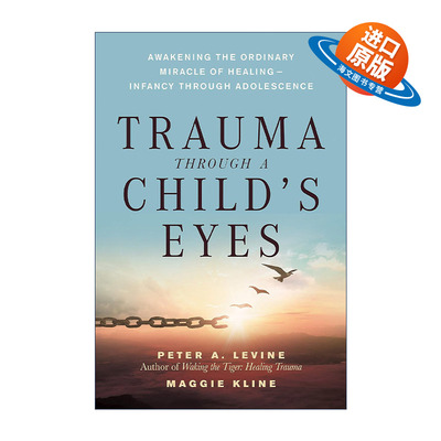 英文原版 Trauma Through a Child's Eyes 孩子眼中的创伤唤醒平凡的治愈奇迹 儿童心理健康家庭教育 唤醒老虎作者Peter A. Levine