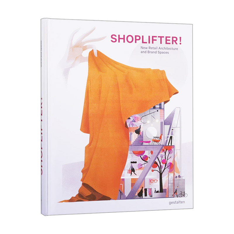 英文原版 Shoplifter! New Retail Architecture and Brand Spaces新零售架构与品牌空间精装英文版进口英语原版书籍