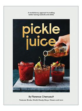 英文原版 Pickle Juice 泡菜汁 打造更美味鸡尾酒与饮品的革命性方法 精装 英文版 进口英语原版书籍
