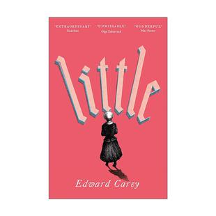 杜莎夫人真实人生改编小说 Edward Carey 英文原版 进口英语原版 小不点 英文版 书籍 Little