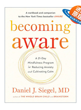 英文原版 Becoming Aware 变得有意识 21天减少焦虑和培养平静的正念计划 全脑教养法作者Daniel J. Siegel 英文版 进口英语书籍