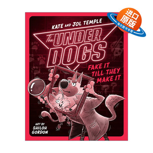 英文原版 The Underdogs 02 Fake It Till They Make It 狗狗侦探系列02 全靠演技 儿童侦探推理章节桥梁故事书 Shiloh Gordon
