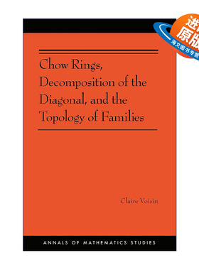 英文原版 Chow Rings  Decomposition of the Diagonal  and the Topology of Families (AM-187) 周环 对角线分解与代数族拓扑学
