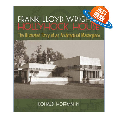 英文原版 Frank Lloyd Wright's Hollyhock House 弗兰克·劳埃德·赖特的霍利霍克别墅 蜀葵住宅 建筑杰作插图历史 英文版