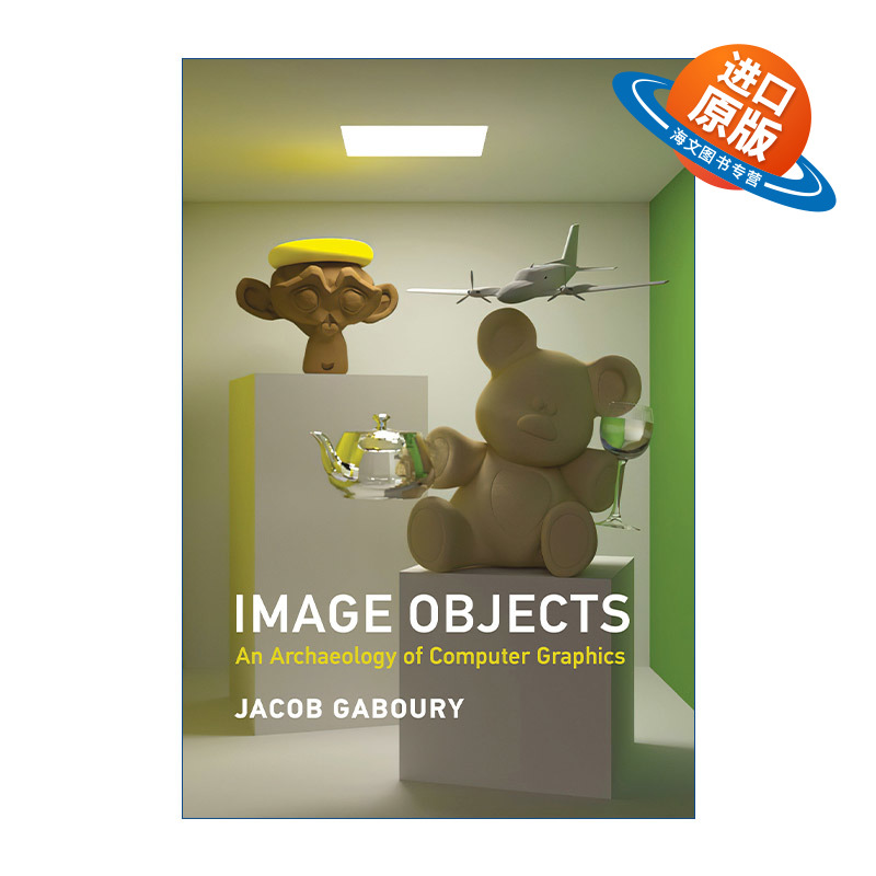 英文原版 Image Objects (The MIT Press) 图像对象 计算机图形学的考古学 加州大学伯克利分校电影与媒体助理教授Jacob Gaboury