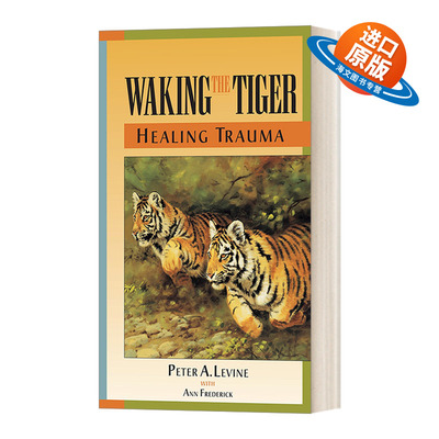 英文原版 Waking the Tiger Healing Trauma 唤醒老虎 启动自我疗愈本能 Peter A. Phd Levine 英文版 进口英语原版书籍