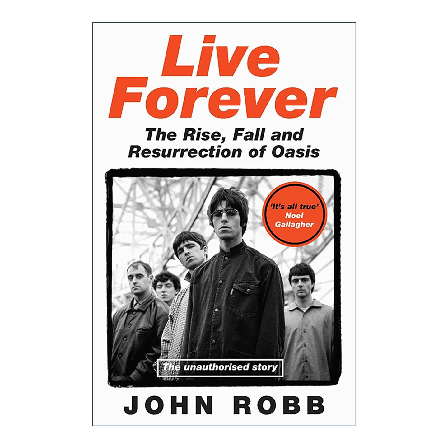 英文原版 Live Forever 永生不死 英国绿洲乐队沉浮录 John Robb 音乐传记 英文版 进口英语原版书籍