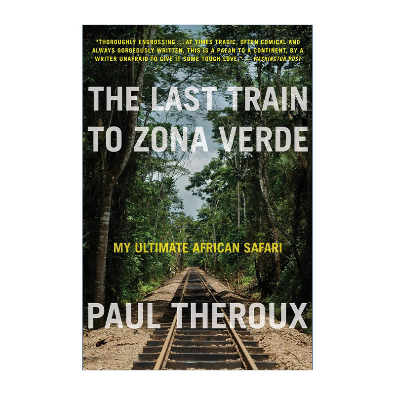 英文原版 The Last Train to Zona Verde 前往非洲丛林的最后一趟列车 保罗·索鲁 英文版 进口英语原版书籍