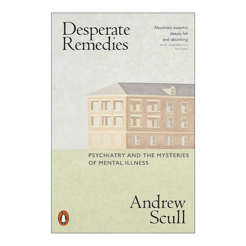 英文原版 Desperate Remedies 绝望的补救措施 精神病学对治愈精神疾病的狂热追求 Andrew Scull 英文版 进口英语原版书籍