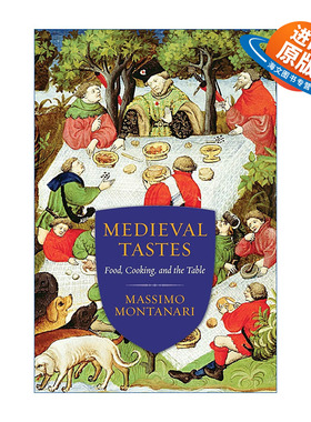 英文原版 Medieval Tastes 中世纪的口味 食物 烹饪与餐桌 历史 Massimo Montanari 英文版 进口英语原版书籍