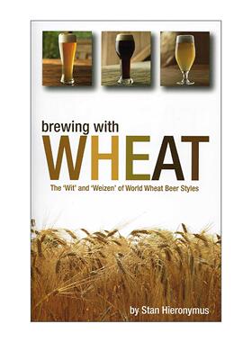 英文原版 Brewing With Wheat 小麦啤酒酿造 英文版 进口英语原版书籍