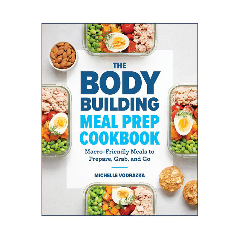 英文原版 The Bodybuilding Meal Prep Cookbook 健身餐准备食谱 优化营养摄入量 健康运动饮食指南 Michelle Vodrazka 英文版