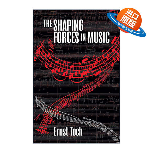 英文原版 The Shaping Forces in Music 音乐的塑造力量 和声 旋律 对位和曲式的本质探究 Ernst Toch 英文版 进口英语原版书籍