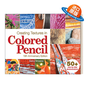 书籍 进口英语原版 绘画技巧指南 Creating Textures Gary Pencil Colored 英文版 英文原版 彩色铅笔 Greene 神奇创意画