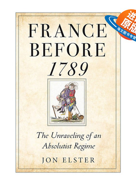 英文原版 France before 1789 1789年前的法国 专制政体的瓦解 历史 解释社会行为作者 Jon Elster 英文版 进口英语原版书籍