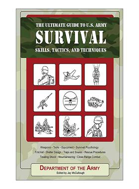 英文原版 The Ultimate Guide to U.S. Army Survival Skills Tactics and Techniques 美国陆军生存技能 战术和技术的终极指南