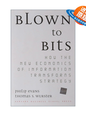 英文原版 Blown to Bits 炸成碎片 如何通过新信息经济学转变战略 企业转型管理 哈佛商业评论 Philip Evans 精装进口英语原版书籍