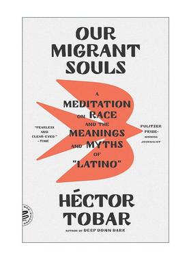 英文原版 Our Migrant Souls 移民的灵魂 对种族的思考以及 拉丁裔 的意义和神话 科克斯书评奖 英文版 进口英语原版书籍
