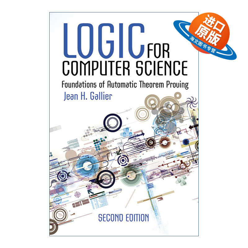 英文原版 Logic for Computer Science 计算机科学的逻辑 自动定理证明的基础 第二版 Jean H. Gallier 英文版 进口英语原版书籍
