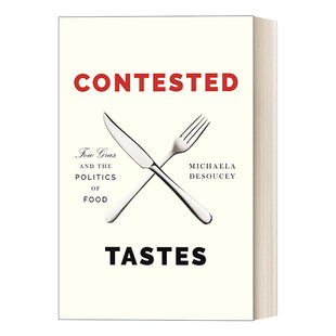 英文原版 Contested Tastes Princeton Studies in Cultural Sociology 争议的美味 鹅肝与食物政治学 英文版 进口英语原版书籍