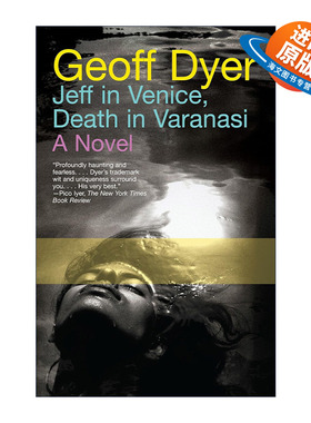 英文原版 Jeff in Venice Death in Varanasi 杰夫在威尼斯 死亡在瓦拉纳西 Geoff Dyer 英文版 进口英语原版书籍