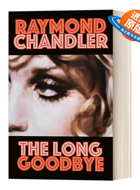英文原版 The Long Goodbye Philip Marlowe series 6 漫长的告别 菲利普·马洛系列6 雷蒙·钱德勒 1955爱伦·坡小说奖 英文版