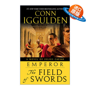 英文原版 Emperor 03 The Field of Swords 罗马皇帝系列3 剑场 男孩的冒险书作者Conn Iggulden 英文版 进口英语原版书籍