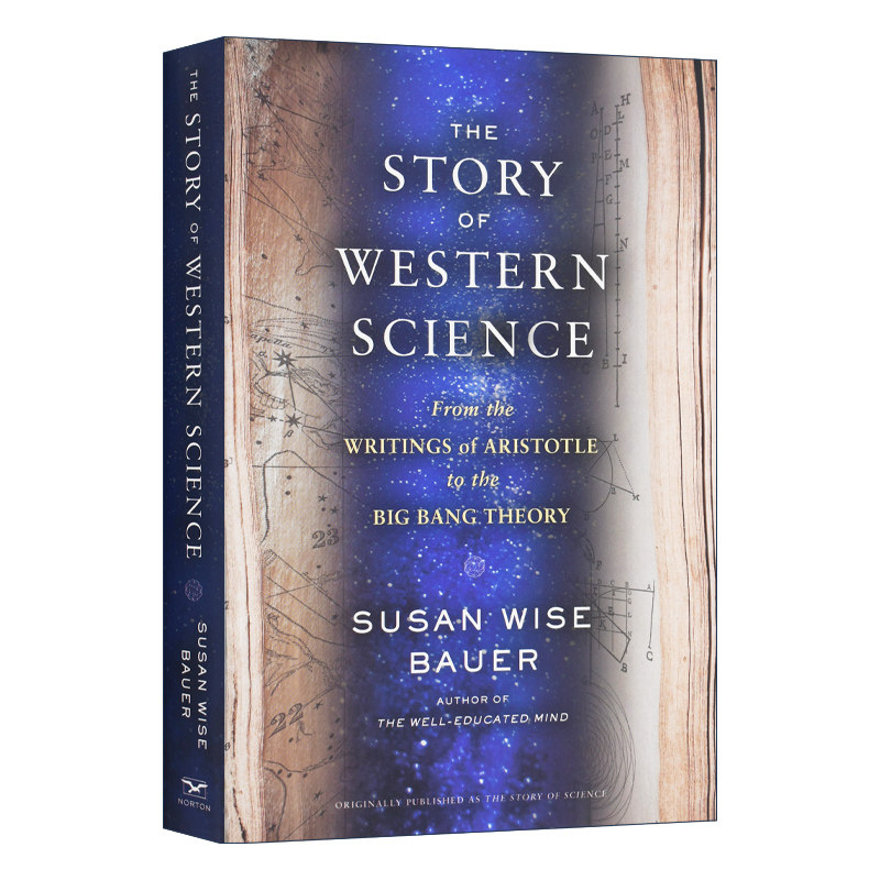 英文原版 The Story of Western Science 极简科学史 从亚里士多德著作到大爆炸理论 苏珊?怀斯?鲍尔 精装 英文版 进口英语书籍