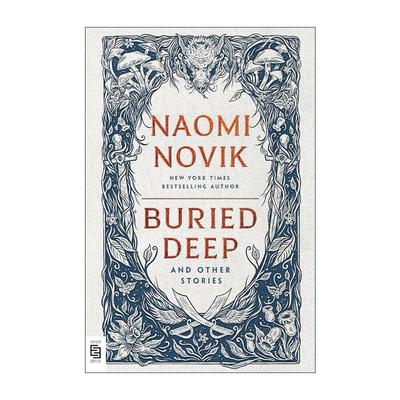 英文原版 Buried Deep and Other Stories 深埋的秘密及其他故事 无根之木作者 星云奖得主娜奥米·诺维克 进口英语原版书籍