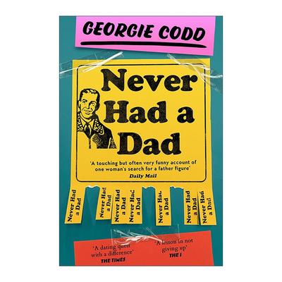 英文原版 Never Had a Dad 从未有过父亲 一部搞笑又暖心的回忆录 Georgie Codd 英文版 进口英语原版书籍