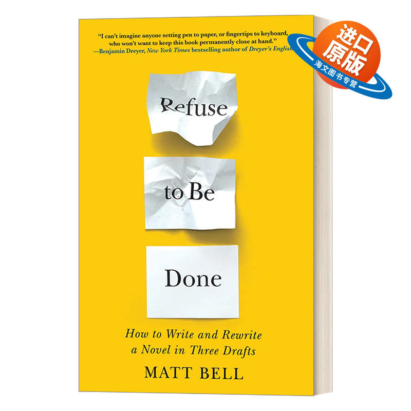 英文原版 Refuse to Be Done 拒绝完成 Matt Bell 指导你完成小说写作过程每一步 让你的终稿更紧凑有力的技巧 英文版 进口英语书