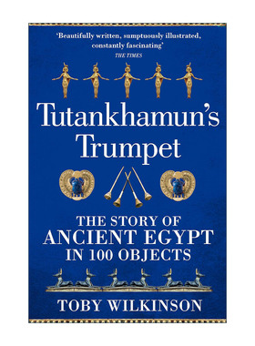 英文原版 Tutankhamun's Trumpet 图坦卡蒙的号角 100件宝物中的古埃及文明 托比·威尔金森 Toby Wilkinson 进口英语原版书籍