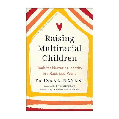 英文原版 Raising Multiracial Children 养育多种族儿童 在种族化的世界中培养身份的工具 英文版 进口英语原版书籍