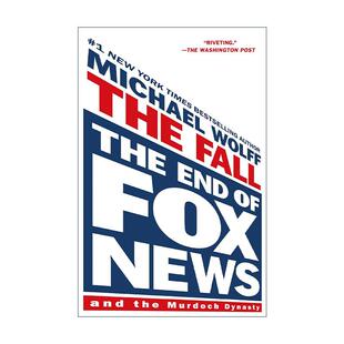 陨落 福克斯新闻网和默多克王朝 进口英语原版 The 书籍 英文版 Fall 迈克尔·沃尔夫 英文原版 终结