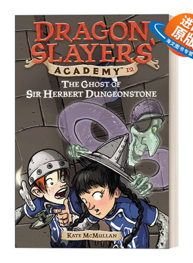 英文原版 Dragon Slayers'Academy 12 the Ghost of Sir Herbert Dungeonstone 从前有条喷火龙12 地牢幽灵 英文版 进口英语原版书