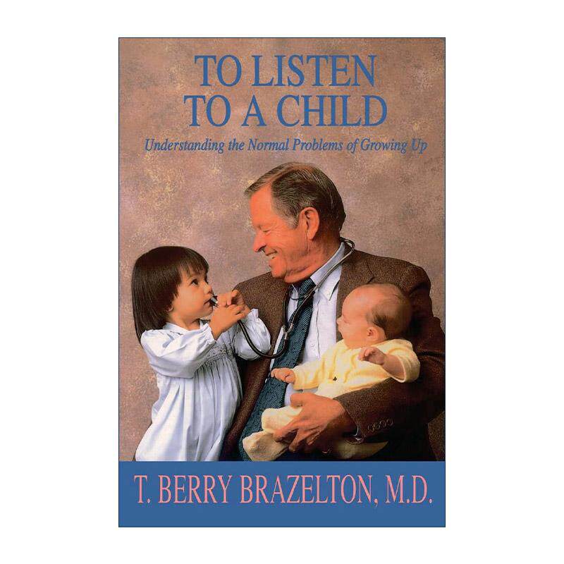英文原版 To Listen to a Child 倾听孩子的心声 了解成长过程中的正常问题 哈佛大学荣誉教授Berry Brazelton 进口英语原版书籍