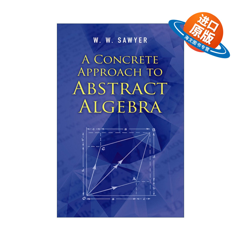 英文原版 A Concrete Approach to Abstract Algebra 抽象代数的具体方法 数学家的乐事作者W. W. Sawyer 英文版进口英语原版书籍