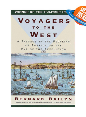 英文原版 Voyagers to the West 渡海西行的人 独立战争前夕美国人迁移的历程 普利策奖 Bernard Bailyn英文版 进口英语原版书籍