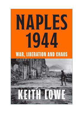 英文原版 Naples 1944 一九四四年的那不勒斯 战争 解放与混乱 二战意大利史 基思·罗威 英文版 进口英语原版书籍