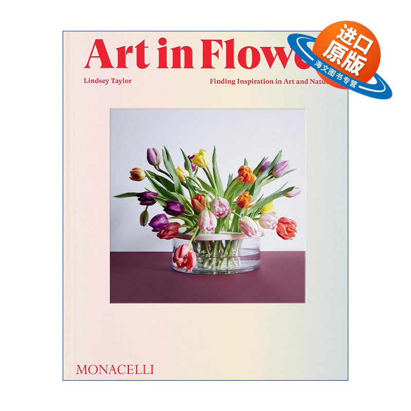 英文原版 Art in Flower 花中的艺术 受艺术启发的插花技艺 精装 英文版 进口英语原版书籍