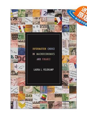 英文原版 Information Choice in Macroeconomics and Finance 宏观经济学与金融学中的信息选择 Laura L. Veldkamp 英文版