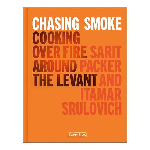 英文原版 Chasing Smoke Cooking over Fire Around the Levant 追烟 在黎凡特地区用火烹饪 精装 英文版 进口英语原版书籍