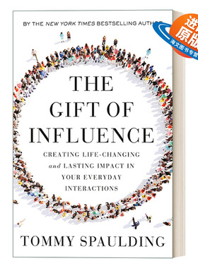 英文原版 The Gift of Influence 影响力的礼物 改变日常交互创造生活 Tommy Spaulding 精装 英文版 进口英语原版书籍